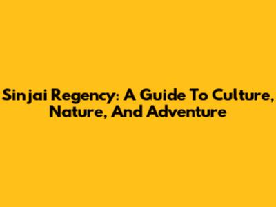 Sinjai Regency: A Guide To Culture, Nature, And Adventure