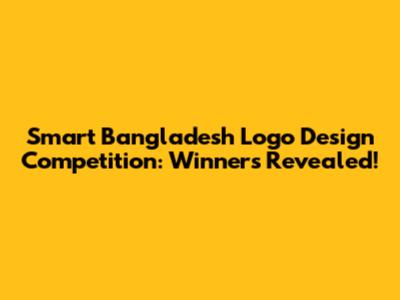 Smart Bangladesh Logo Design Competition: Winners Revealed!