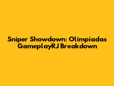 Sniper Showdown: Olimpiadas GameplayRJ Breakdown