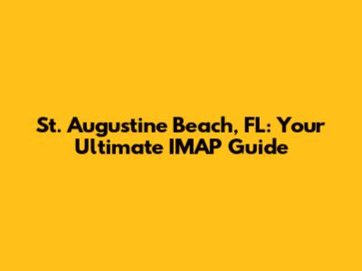 St. Augustine Beach, FL: Your Ultimate IMAP Guide