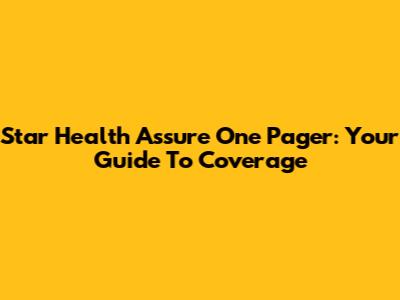 Star Health Assure One Pager: Your Guide To Coverage