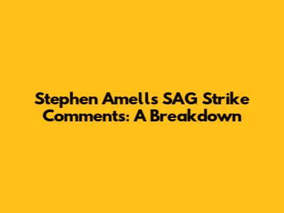 Stephen Amell's SAG Strike Comments: A Breakdown