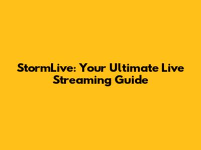 StormLive: Your Ultimate Live Streaming Guide