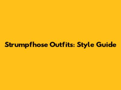 Strumpfhose Outfits: Style Guide