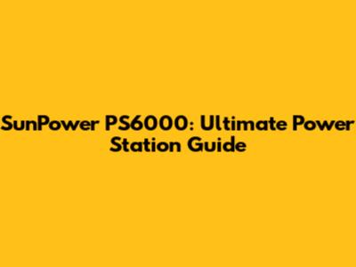 SunPower PS6000: Ultimate Power Station Guide
