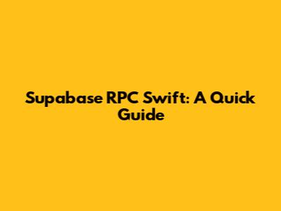 Supabase RPC Swift: A Quick Guide