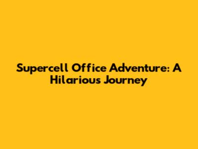 Supercell Office Adventure: A Hilarious Journey