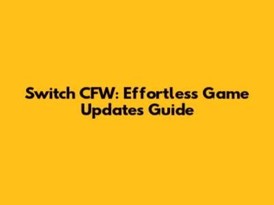 Switch CFW: Effortless Game Updates Guide