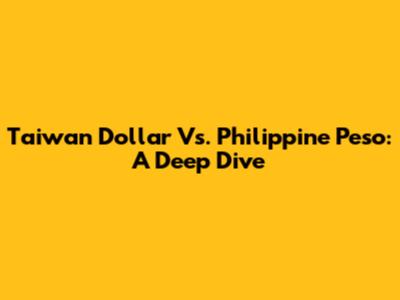 Taiwan Dollar Vs. Philippine Peso: A Deep Dive