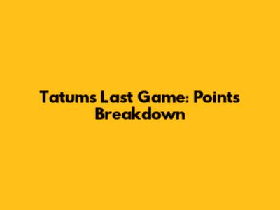 Tatum's Last Game: Points Breakdown
