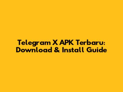 Telegram X APK Terbaru: Download & Install Guide