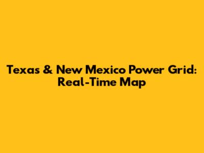 Texas & New Mexico Power Grid: Real-Time Map