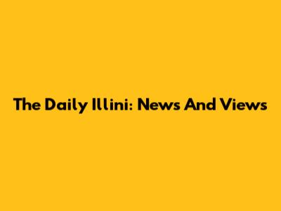 The Daily Illini: News And Views