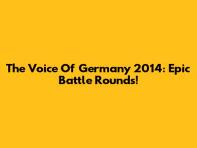 The Voice Of Germany 2014: Epic Battle Rounds!