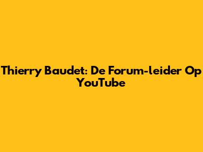 Thierry Baudet: De Forum-leider Op YouTube