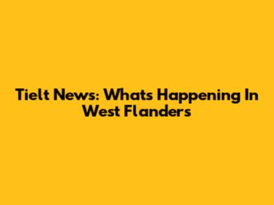 Tielt News: What's Happening In West Flanders