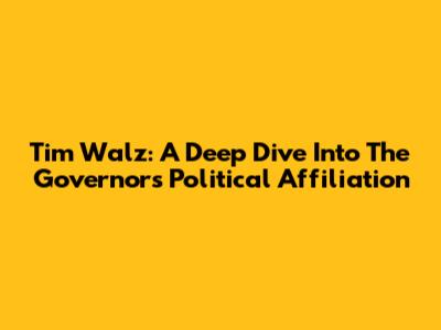 Tim Walz: A Deep Dive Into The Governor's Political Affiliation