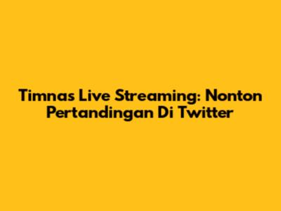 Timnas Live Streaming: Nonton Pertandingan Di Twitter