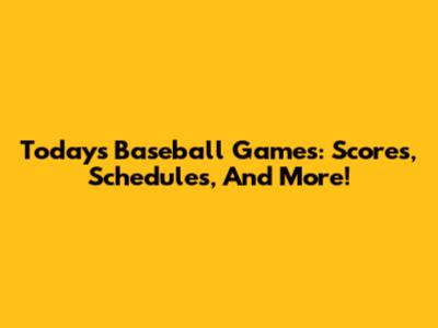 Today's Baseball Games: Scores, Schedules, And More!