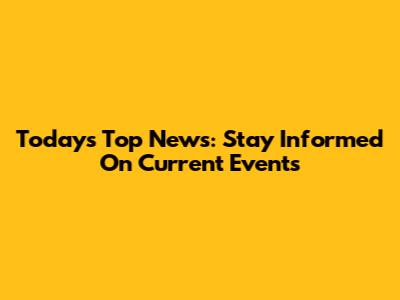 Today's Top News: Stay Informed On Current Events