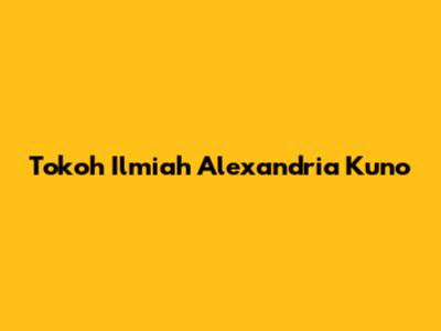 Tokoh Ilmiah Alexandria Kuno