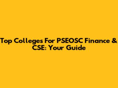 Top Colleges For PSEOSC Finance & CSE: Your Guide