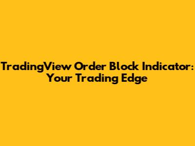 TradingView Order Block Indicator: Your Trading Edge