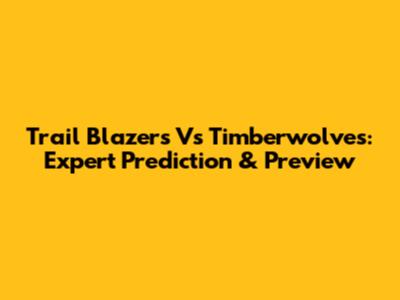 Trail Blazers Vs Timberwolves: Expert Prediction & Preview
