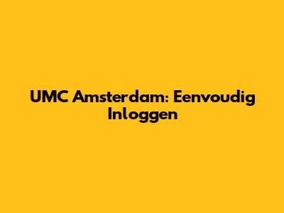 UMC Amsterdam: Eenvoudig Inloggen