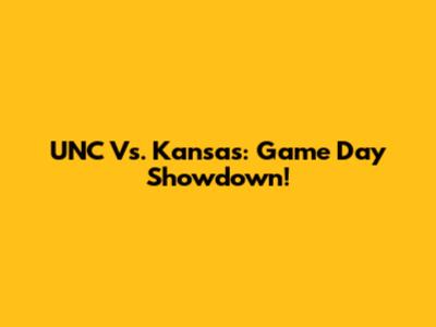 UNC Vs. Kansas: Game Day Showdown!