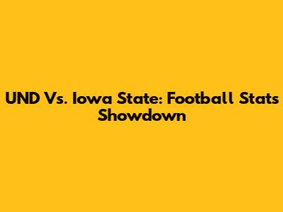 UND Vs. Iowa State: Football Stats Showdown