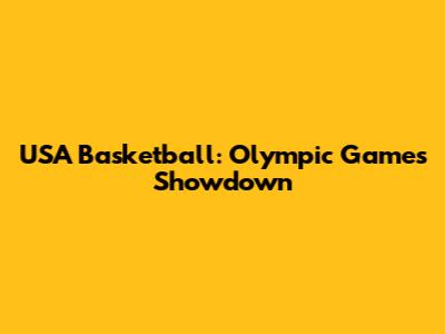 USA Basketball: Olympic Games Showdown