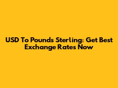 USD To Pounds Sterling: Get Best Exchange Rates Now