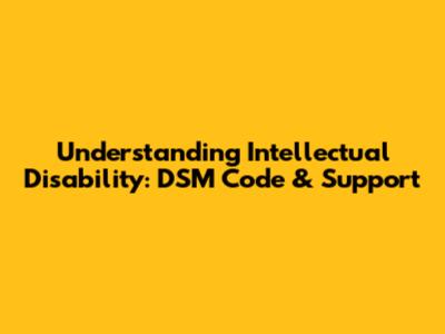 Understanding Intellectual Disability: DSM Code & Support