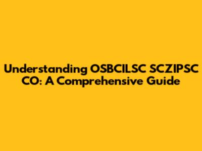 Understanding OSBCILSC SCZIPSC CO: A Comprehensive Guide
