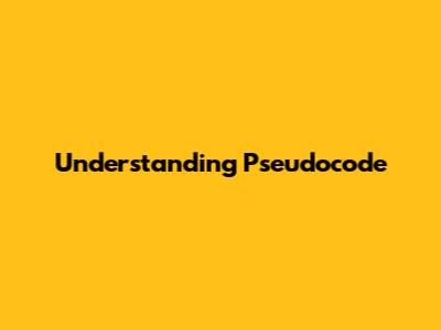 Understanding Pseudocode