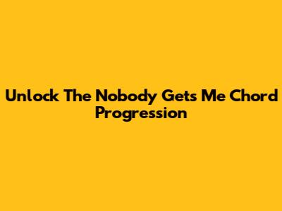 Unlock The 'Nobody Gets Me' Chord Progression