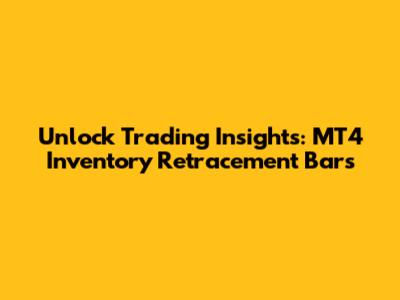 Unlock Trading Insights: MT4 Inventory Retracement Bars