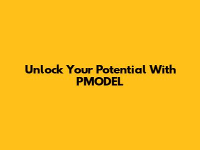 Unlock Your Potential With PMODEL