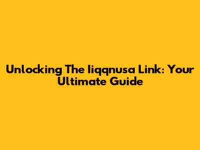 Unlocking The Iiqqnusa Link: Your Ultimate Guide