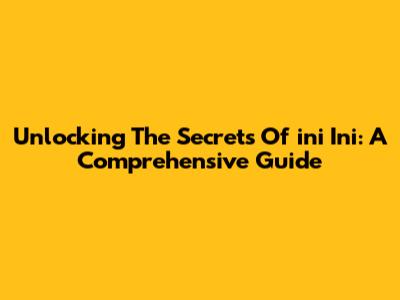 Unlocking The Secrets Of 'ini Ini': A Comprehensive Guide