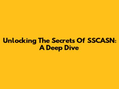 Unlocking The Secrets Of SSCASN: A Deep Dive