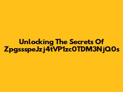 Unlocking The Secrets Of ZpgssspeJzj4tVP1zc0TDM3NjQ0s