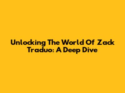 Unlocking The World Of Zack Traduo: A Deep Dive