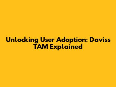 Unlocking User Adoption: Davis's TAM Explained