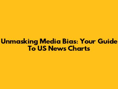 Unmasking Media Bias: Your Guide To US News Charts
