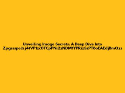 Unveiling Image Secrets: A Deep Dive Into ZpgssspeJzj4tVP1zc0TCpPNi2zNDM1YPRizSzPT8oEAEdjBmQzs