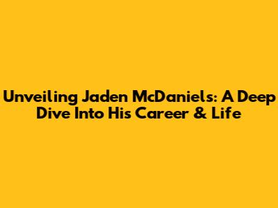 Unveiling Jaden McDaniels: A Deep Dive Into His Career & Life