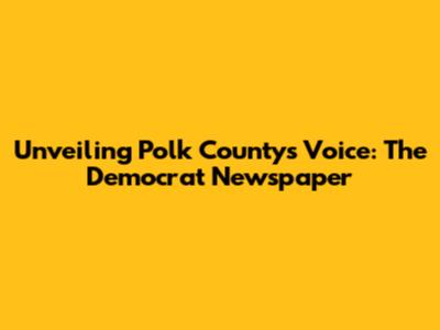 Unveiling Polk County's Voice: The Democrat Newspaper