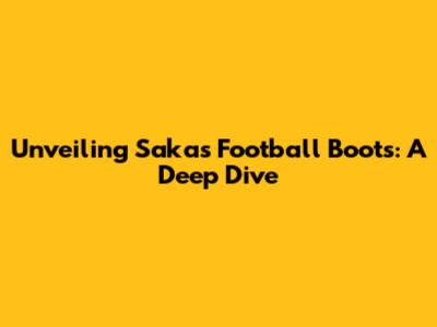 Unveiling Saka's Football Boots: A Deep Dive